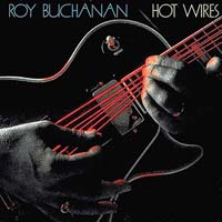 Roy Buchanan - Hot Wires
